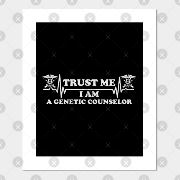 Trust Me I Am A Genetic Counselor